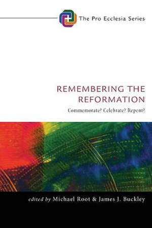 Remembering the Reformation de Michael Root