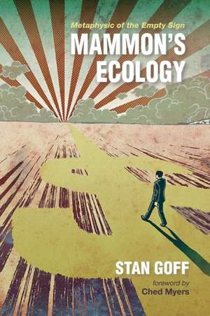 Mammon's Ecology de Stan Goff