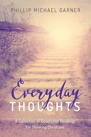Everyday Thoughts de Phillip Michael Garner