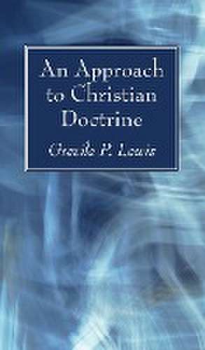 An Approach to Christian Doctrine de Grevile P Lewis