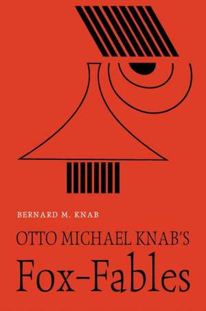 Otto Michael Knab's Fox-Fables de Bernard M. Knab