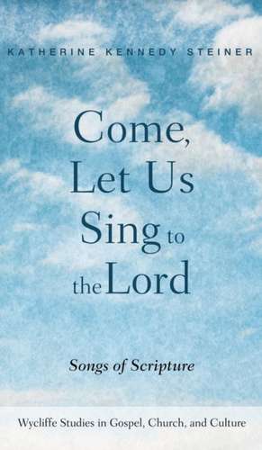 Come, Let Us Sing to the Lord de Katherine Kennedy Steiner