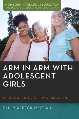 Arm in Arm with Adolescent Girls de Emily A. Peck-McClain