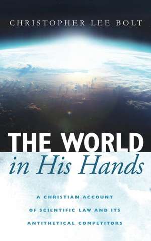 The World in His Hands de Christopher Lee Bolt