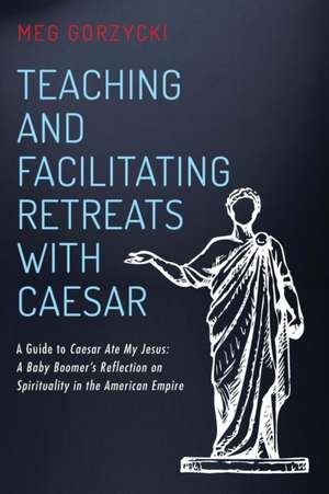 Teaching and Facilitating Retreats with Caesar de Meg Gorzycki