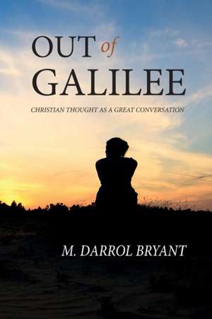 Out of Galilee de M. Darrol Bryant