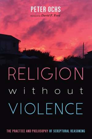 Religion without Violence de Peter Ochs