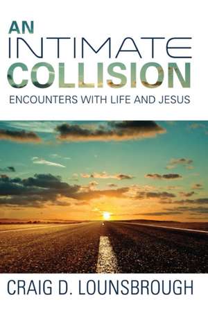 An Intimate Collision de Craig D. Lounsbrough