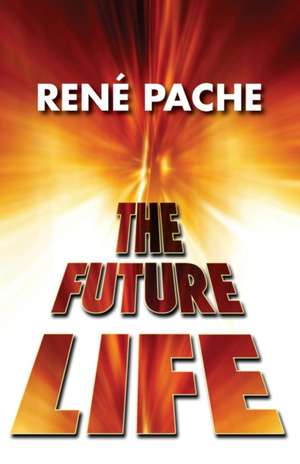 The Future Life de René Pache