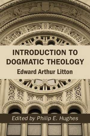 Introduction to Dogmatic Theology de Edward Arthur Litton