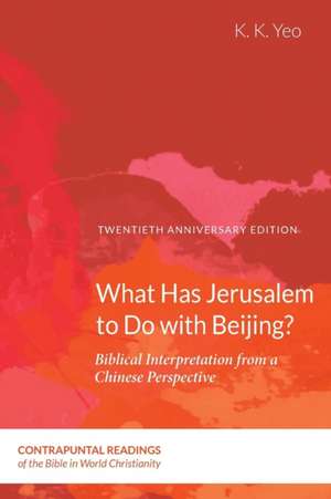 What Has Jerusalem to Do with Beijing? de K. K. Yeo