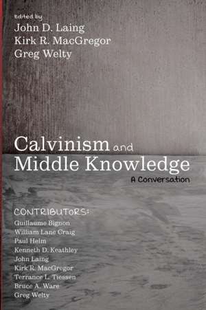 Calvinism and Middle Knowledge de John D. Laing