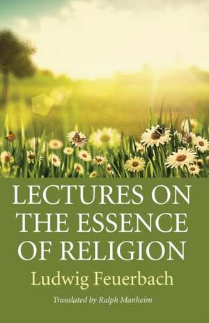 Lectures on the Essence of Religion de Ludwig Feuerbach