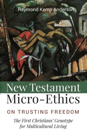 New Testament Micro-Ethics de Raymond Kemp Anderson