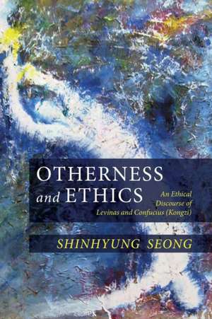 Otherness and Ethics de Shinhyung Seong