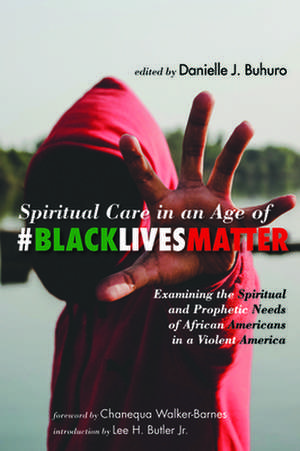 Spiritual Care in an Age of #BlackLivesMatter de Lee H. Jr. Butler