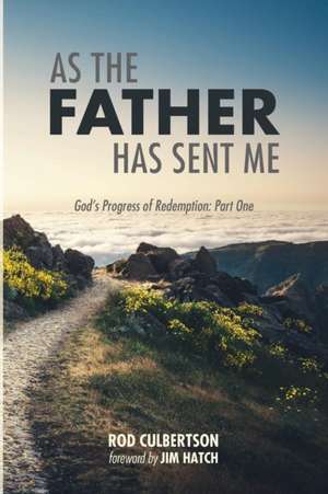 As The Father Has Sent Me de Rod Culbertson