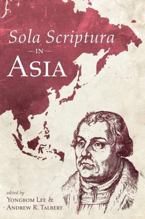 Sola Scriptura in Asia de Yongbom Lee