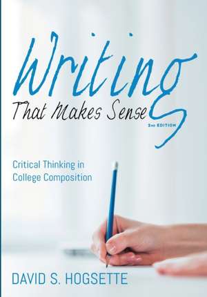 Writing That Makes Sense, 2nd Edition de David S. Hogsette