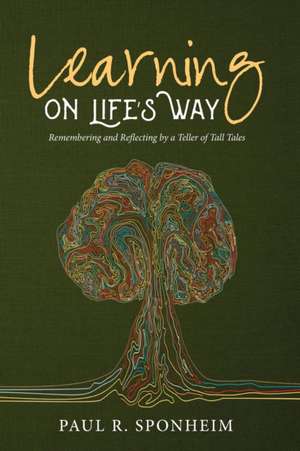 Learning on Life's Way de Paul R. Sponheim