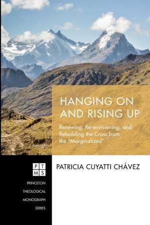 Hanging On and Rising Up de Patricia Cuyatti Chávez