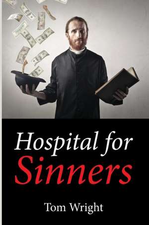 Hospital for Sinners de Tom Wright