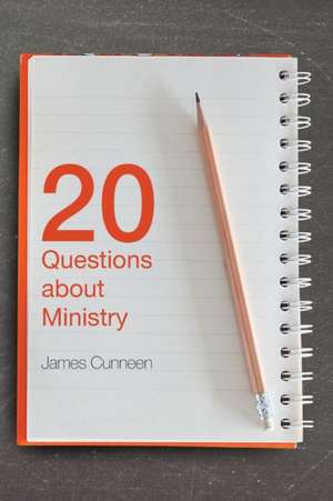 20 Questions about Ministry de James Cunneen