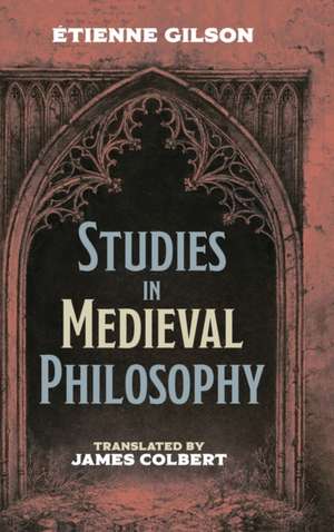 Studies in Medieval Philosophy de Étienne Gilson
