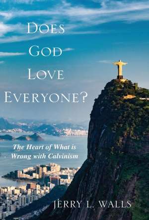 Does God Love Everyone? de Jerry L. Walls