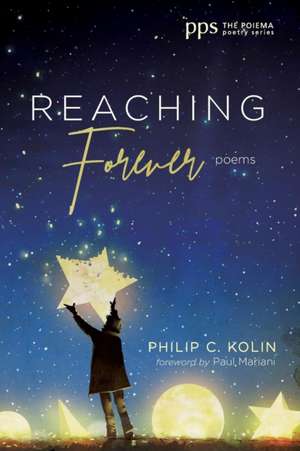 Reaching Forever de Philip C. Kolin