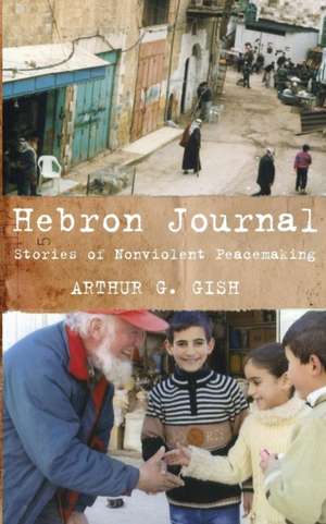 Hebron Journal de Arthur G. Gish