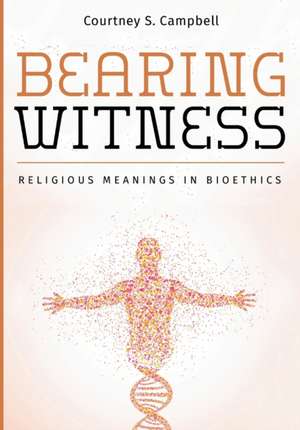 Bearing Witness de Courtney S. Campbell