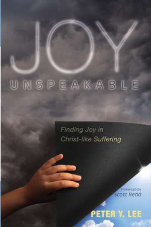 Joy Unspeakable de Peter Y. Lee