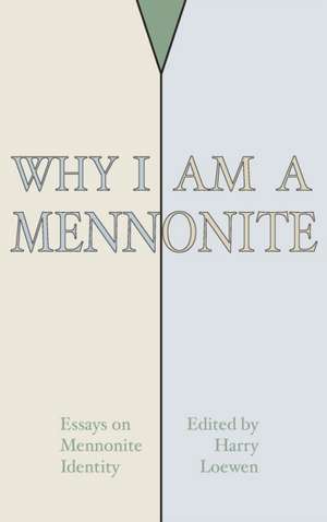 Why I Am a Mennonite de Harry Loewen