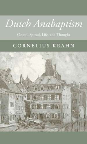 Dutch Anabaptism de Cornelius Krahn