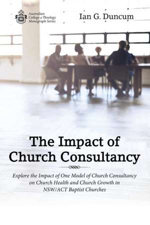 The Impact of Church Consultancy de Ian G. Duncum