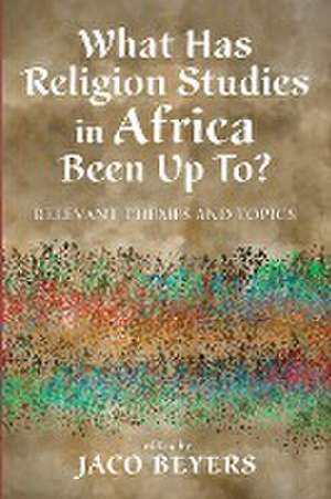 What Has Religion Studies in Africa Been Up To? de Jaco Beyers