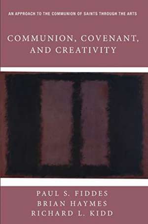 Communion, Covenant, and Creativity de Brian Haymes