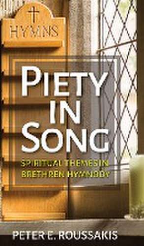 Piety in Song de Peter E Roussakis