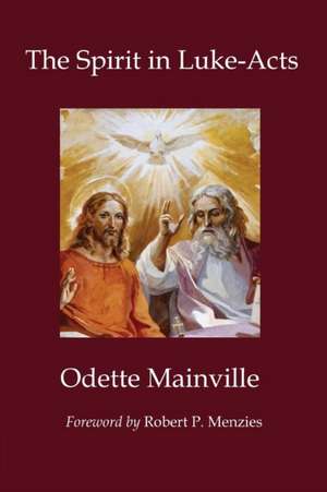 The Spirit in Luke-Acts de Odette Mainville