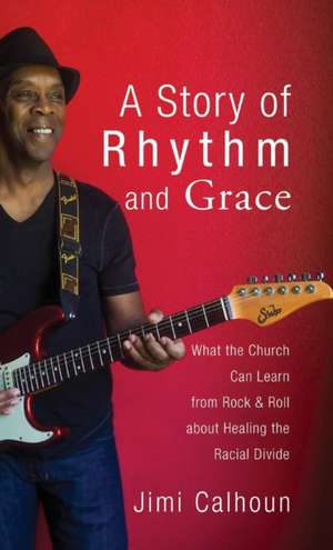 A Story of Rhythm and Grace de Jimi Calhoun