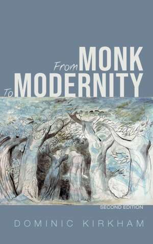 From Monk to Modernity, Second Edition de Dominic Kirkham