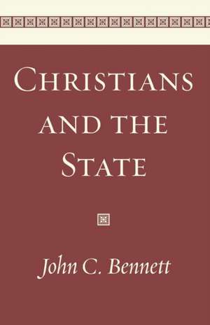 Christians and the State de John C. Bennett