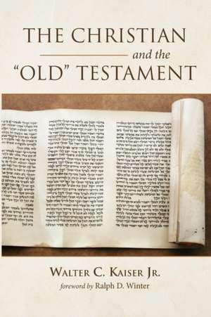 The Christian and the Old Testament de Walter C. Jr. Kaiser