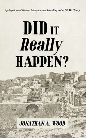 Did it Really Happen? de Jonathan A. Wood