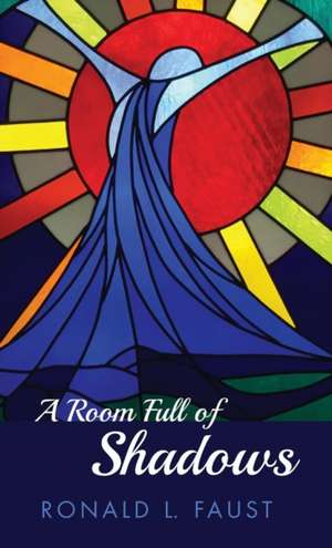 A Room Full of Shadows de Ronald L. Faust