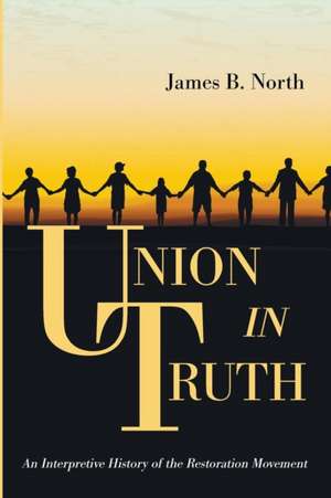 Union in Truth de James B. North