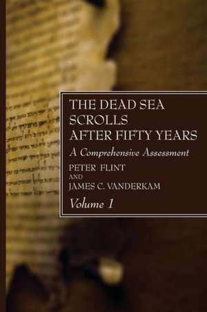 The Dead Sea Scrolls After Fifty Years, Volume 1 de Peter Flint