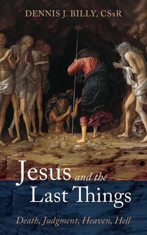 Jesus and the Last Things de Dennis J. Cssr Billy