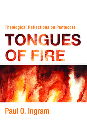 Tongues of Fire de Paul O. Ingram